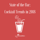 2018 Cocktail Trends from Uncorkd